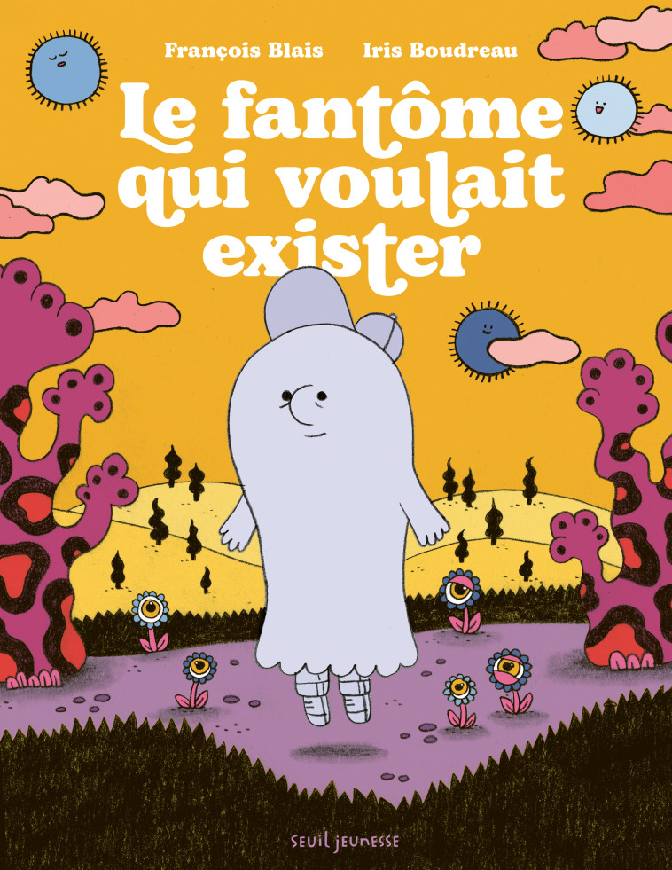 Le Fantôme qui voulait exister - François Blais, Iris Boudreau - SEUIL JEUNESSE